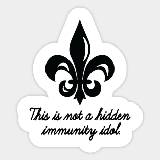 This is not a hidden immunity idol (Survivor Winners at War - fleur de lis) Sticker